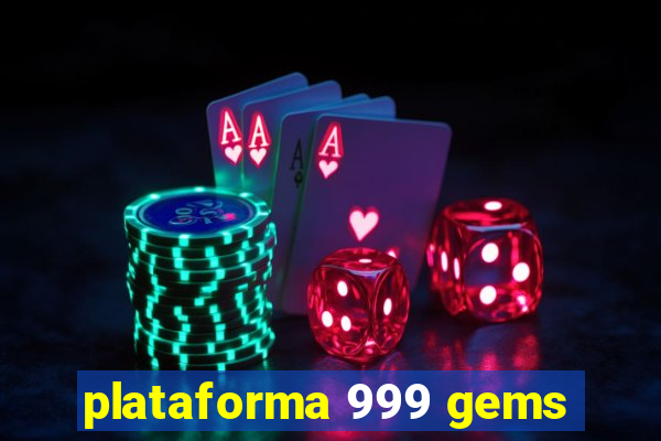 plataforma 999 gems